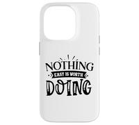Carcasa para iPhone 14 Pro Nothing Easy Is Worth Doing Motivation Cita Grit Mindset