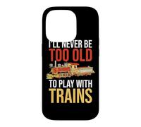Carcasa para iPhone 14 Pro Nunca seré Demasiado Viejo para Jugar con el Conductor de ferrocarril de Trenes