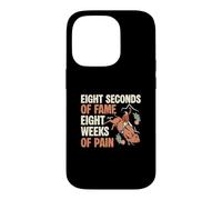 Carcasa para iPhone 14 Pro Ocho Segundos de fama Ocho semanas de Dolor Funny Bull Riders