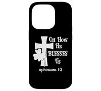 Carcasa para iPhone 14 Pro Oh How He Blesses Us Sign Ephesian 1:3 Christian St Patricks