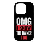 Carcasa para iPhone 14 Pro OMG I Know The Owner Too