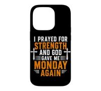 Carcasa para iPhone 14 Pro Oré por la Fuerza y Dios me DIO el Lunes de Nuevo Cristo