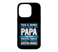 Carcasa para iPhone 14 Pro Papá Divertido Diciendo para el Mundo Que Solo tú Eres Nuestra Familia