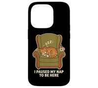 Carcasa para iPhone 14 Pro Pause My Nap To Be Here Funny Cat Nap