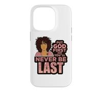 Carcasa para iPhone 14 Pro Pon a Dios Primero y Nunca serás la última Mujer Negra de melanina.