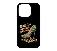 Carcasa para iPhone 14 Pro Praise God In Hallway Until He Opens Next Door -