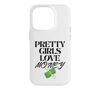 Carcasa para iPhone 14 Pro Pretty Girls Love Money - Diseño Divertido para Mujer, Cita de Moda