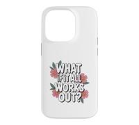 Carcasa para iPhone 14 Pro ¿Qué Pasa si Todo Funciona Divertido superación Floral