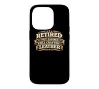 Carcasa para iPhone 14 Pro Retired Not Expired Still Crafting Leather Worker Gift