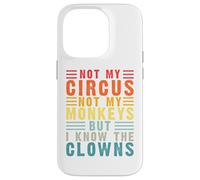 Carcasa para iPhone 14 Pro Retro Not My Circus Not My Monkeys But I Know The Clowns