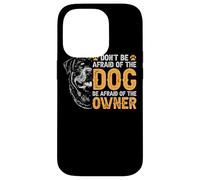 Carcasa para iPhone 14 Pro Rottweiler No le tengas Miedo al Perro Tenle Miedo al dueño