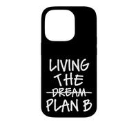 Carcasa para iPhone 14 Pro Sarcastic Witty Living The Dream Plan B