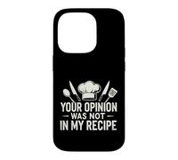 Carcasa para iPhone 14 Pro Sarcástico Tu Opinión No Fue Mi Receta Diciendo