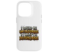 Carcasa para iPhone 14 Pro Sería imparable si no Fuera un Sarcasmo Tan distraído