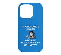Carcasa para iPhone 14 Pro Si la ignorancia es la Felicidad, ¿por qué los políticos Son Tan infelices tontos?