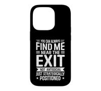 Carcasa para iPhone 14 Pro Siempre Puedes encontrarme Cerca de la Salida Divertido introvertido