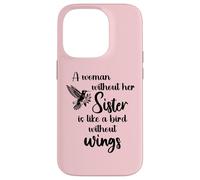 Carcasa para iPhone 14 Pro Sisters Woman Without Her Sister is Like Bird Without Wings
