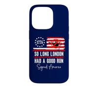 Carcasa para iPhone 14 Pro So Long London Had a Good Run Sign America Funny 4th of July