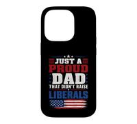 Carcasa para iPhone 14 Pro Solo un Padre Orgulloso Que no crió a los liberales