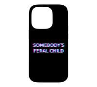 Carcasa para iPhone 14 Pro Somebody's Feral Child Humor Funny Matching Family