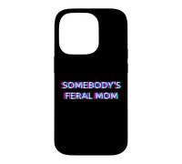 Carcasa para iPhone 14 Pro Somebody's Feral Mom Humor Funny Matching Family Mother