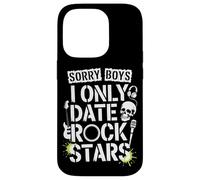 Carcasa para iPhone 14 Pro Sorry Boys I Only Date Rock Stars Band Groupie Rock Music