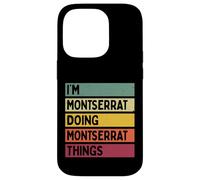 Carcasa para iPhone 14 Pro Soy Montserrat Haciendo Cosas de Montserrat Nombre Personalizado Divertido