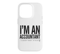 Carcasa para iPhone 14 Pro Soy un Contador Que ya sé Que Tengo razón Funny CPA