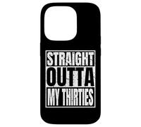 Carcasa para iPhone 14 Pro Straight Outta My Thirties 40th Birthday Funny 40 Years Old