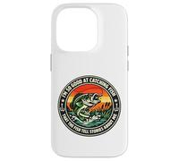 Carcasa para iPhone 14 Pro Tan Bueno para atrapar Peces, el pez Cuenta Historias sobre mí Pescador