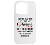 Carcasa para iPhone 14 Pro Thanks for Not Selling My Girlfriend to The Circus Valentine