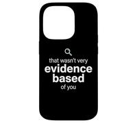 Carcasa para iPhone 14 Pro That Wasn't Very Evidence Based of You Funny Nurse Nursing