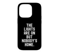 Carcasa para iPhone 14 Pro The Lights Are on but Nobodys Home Witty Sarcástico Cita