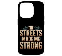 Carcasa para iPhone 14 Pro The Streets Made Me Strong Resiliencia de la motivación -