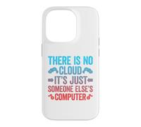 Carcasa para iPhone 14 Pro There Is No Cloud It's Just Someone Else'S Computer