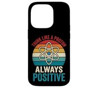 Carcasa para iPhone 14 Pro Think Like A Proton Always Positive Profesor De Ciencias
