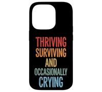 Carcasa para iPhone 14 Pro Thriving Surviving and Occasionally Crying