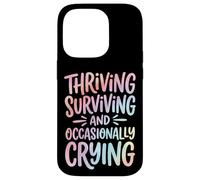 Carcasa para iPhone 14 Pro Thriving Surviving and Occasionally Crying