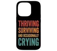 Carcasa para iPhone 14 Pro Thriving Surviving and Occasionally Crying