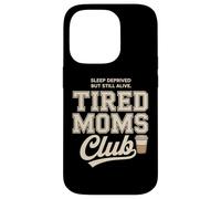 Carcasa para iPhone 14 Pro Tired Moms Club Sleep Deprived But Still Alive Mothers