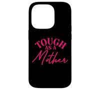 Carcasa para iPhone 14 Pro Tough as a Mother New Mom Wife Mom Life Día de la Madre