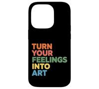Carcasa para iPhone 14 Pro Turn Your Feelings Into Art Expresión Emocional -