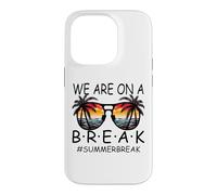 Carcasa para iPhone 14 Pro We Are On A Break - Gafas para Maestros Summer Break Hello Summer