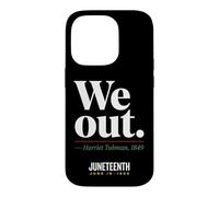 Carcasa para iPhone 14 Pro We out Harriet Tubman Black History Junio 1865 Juneteenth