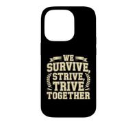 Carcasa para iPhone 14 Pro We Survive, Strive, Thrive Together Equipo de motivación