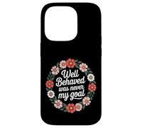 Carcasa para iPhone 14 Pro Well Behaved Was Never My Goal Lema caótico -