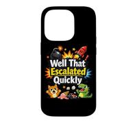 Carcasa para iPhone 14 Pro Well That Escalated Quickly Funny Kids Cita Lindo Caótico