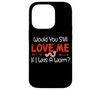 Carcasa para iPhone 14 Pro Would You Still Love Me If I Was A Worm?