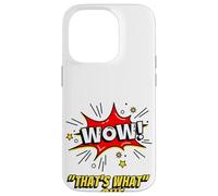 Carcasa para iPhone 14 Pro Wow That's What She Funny Quote