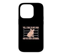 Carcasa para iPhone 14 Pro Yes I Talk To My Pigs Are Good Listeners Funny Pig Lover